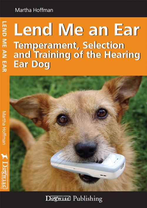 Cover of the book LEND ME AN EAR by Martha Hoffman, Dogwise Publishing