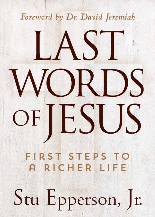 Cover of the book Last Words of Jesus by Stu Epperson, Jr., Worthy