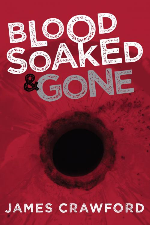 Cover of the book Blood Soaked and Gone by James Crawford, Permuted Press