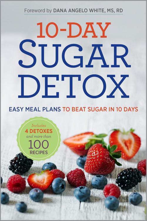 Cover of the book 10-Day Sugar Detox: Easy Meal Plans to Beat Sugar in 10 Days by Rockridge Press, Callisto Media Inc.