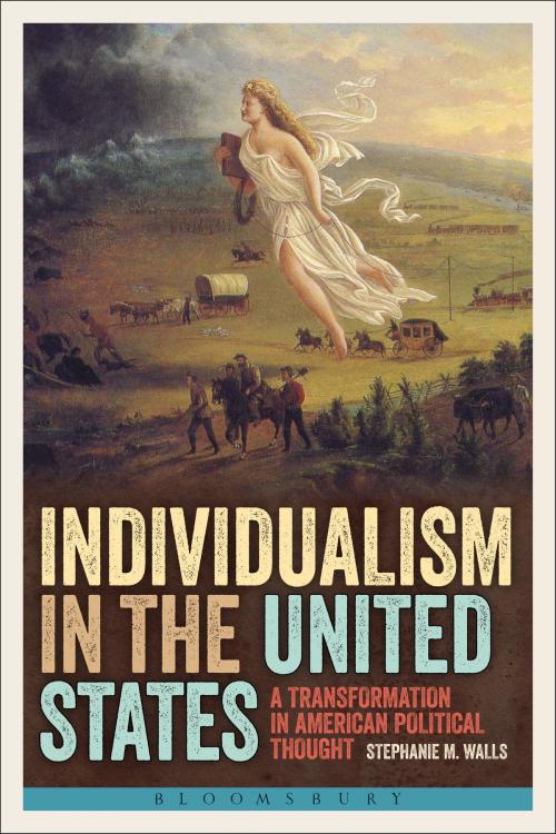 Cover of the book Individualism in the United States by Stephanie M. Walls, Bloomsbury Publishing