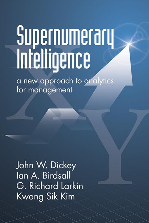 Cover of the book Supernumerary Intelligence by John W. Dickey, Ian A. Birdsall, G. Richard Larkin, Kwang Sik Kim, Information Age Publishing