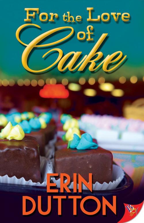Cover of the book For the Love of Cake by Erin Dutton, Bold Strokes Books, Inc.