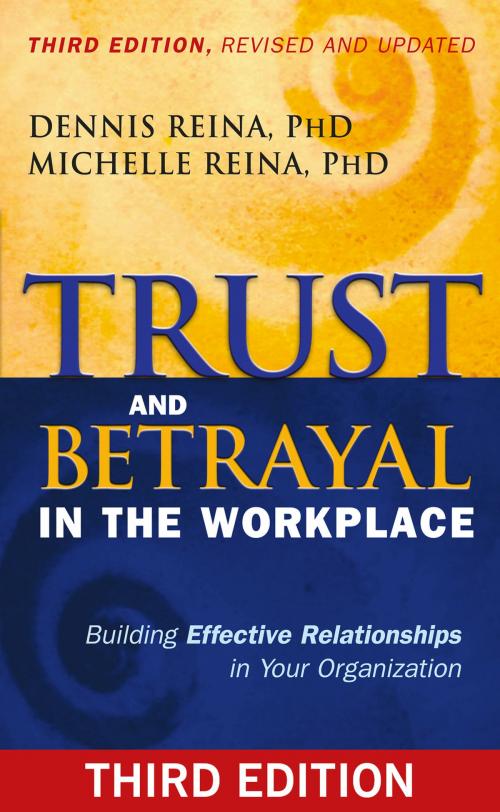 Cover of the book Trust and Betrayal in the Workplace by Dennis Reina PhD, Michelle Reina PhD, Berrett-Koehler Publishers