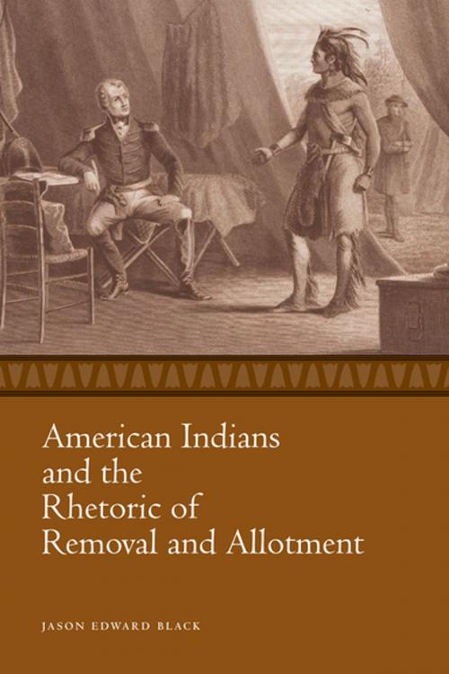 Cover of the book American Indians and the Rhetoric of Removal and Allotment by Jason Edward Black, University Press of Mississippi