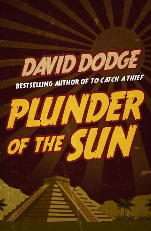 Cover of the book Plunder of the Sun by David Dodge, Diversion Books