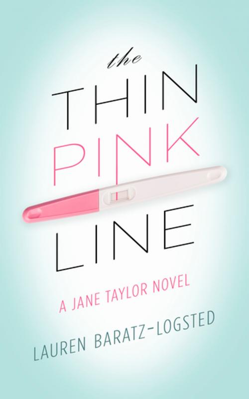 Cover of the book The Thin Pink Line by Lauren Baratz-Logsted, Diversion Books