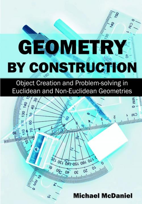 Cover of the book Geometry by Construction: by Michael McDaniel, Universal Publishers