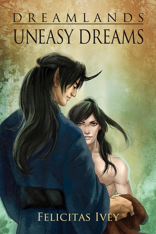 Cover of the book Uneasy Dreams by Felicitas Ivey, Dreamspinner Press
