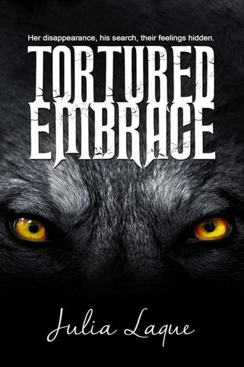 Cover of the book Tortured Embrace by Julia Laque, The Wild Rose Press, Inc.