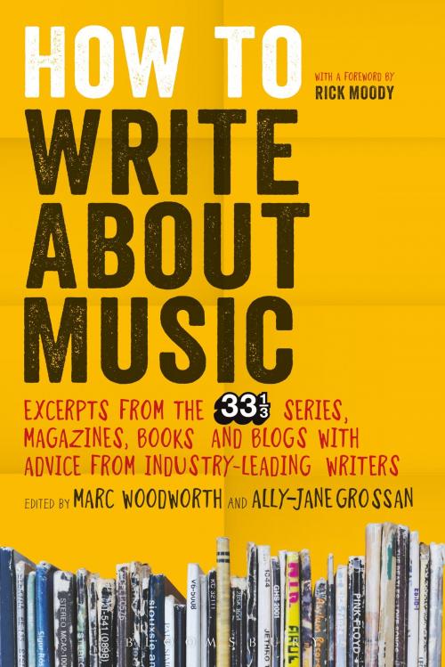Cover of the book How to Write About Music by Marc Woodworth, Ally-Jane Grossan, Bloomsbury Publishing