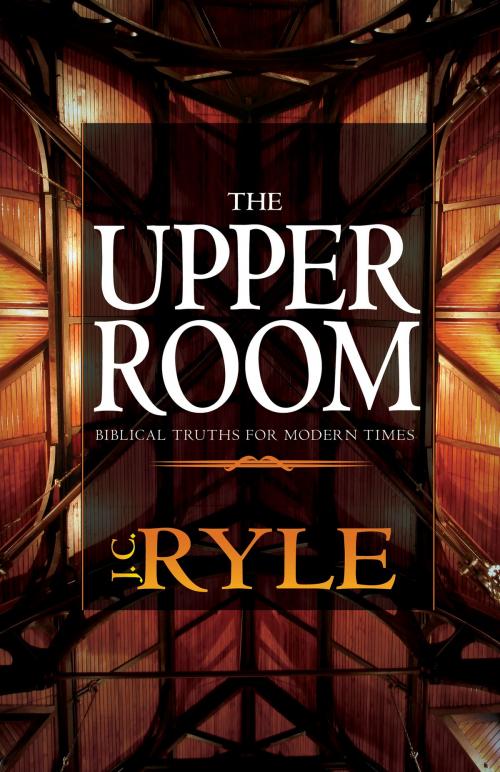 Cover of the book The Upper Room by J. C. Ryle, Whitaker House