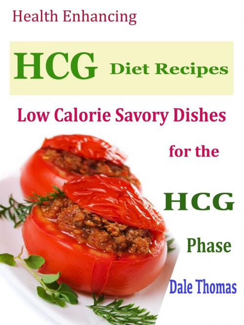 Cover of the book Health Enhancing HCG Diet Recipes by Dale Thomas, Anita Parekh