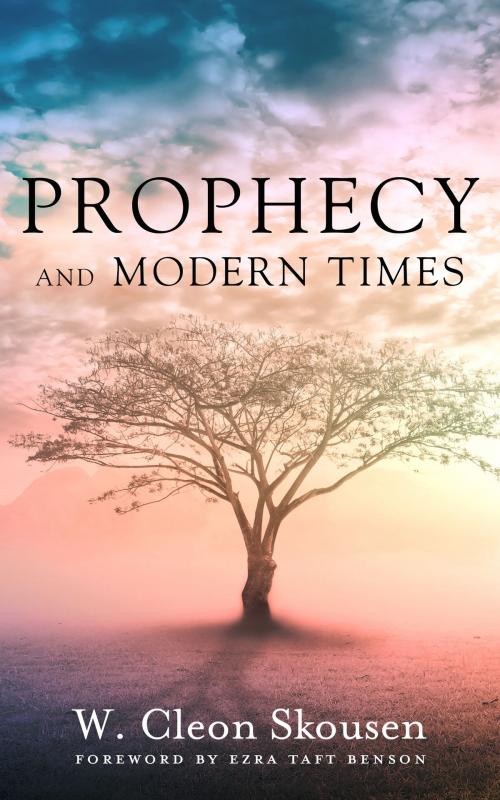 Cover of the book Prophecy and Modern Times by W. Cleon Skousen, Ezra Taft Benson, Izzard Ink Publishing