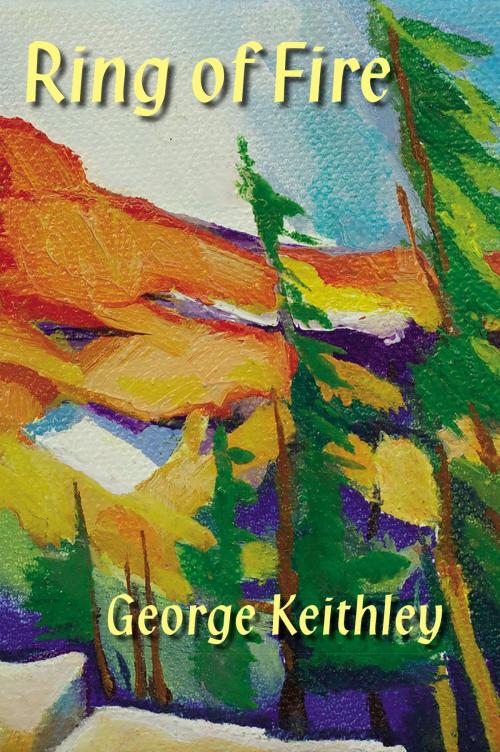 Cover of the book Ring of Fire by George Keithley, Plain View Press, LLC