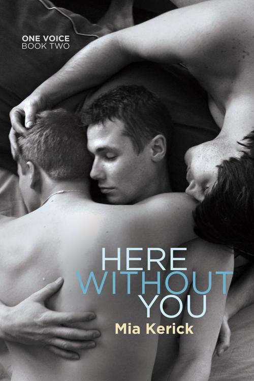 Cover of the book Here Without You by Mia Kerick, Dreamspinner Press