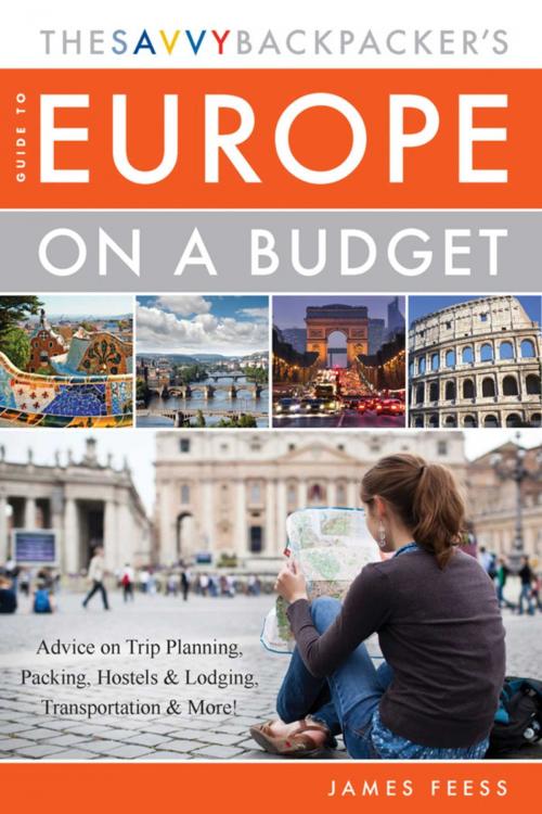 Cover of the book The Savvy Backpacker's Guide to Europe on a Budget by James Feess, Skyhorse