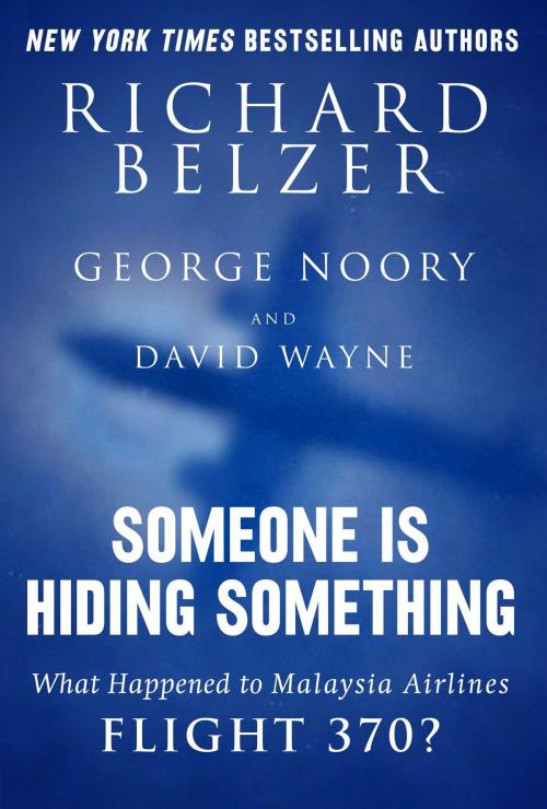 Cover of the book Someone Is Hiding Something by Richard Belzer, George Noory, David Wayne, Skyhorse
