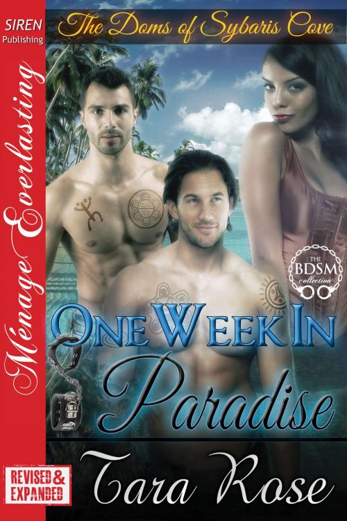 Cover of the book One Week in Paradise [EXTENDED APP] by Tara Rose, Siren-BookStrand