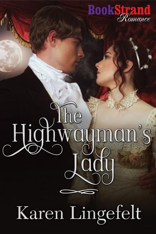 Cover of the book The Highwayman's Lady by Karen Lingefelt, Siren-BookStrand