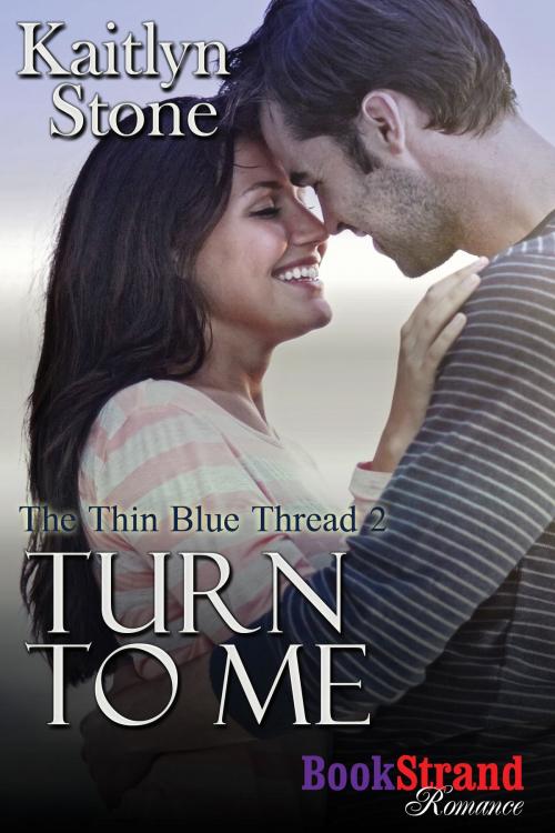 Cover of the book Turn to Me by Kaitlyn Stone, Siren-BookStrand