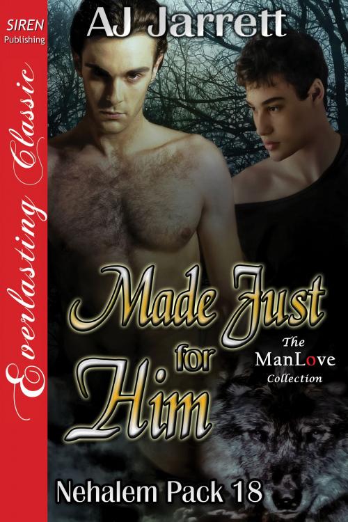 Cover of the book Made Just for Him by AJ Jarrett, Siren-BookStrand