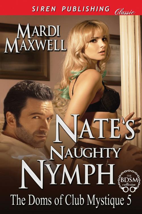Cover of the book Nate's Naughty Nymph by Mardi Maxwell, Siren-BookStrand