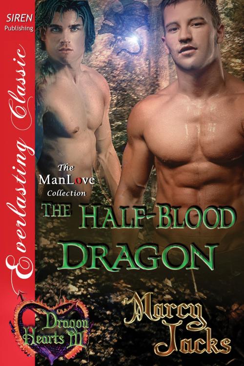 Cover of the book The Half-Blood Dragon by Marcy Jacks, Siren-BookStrand