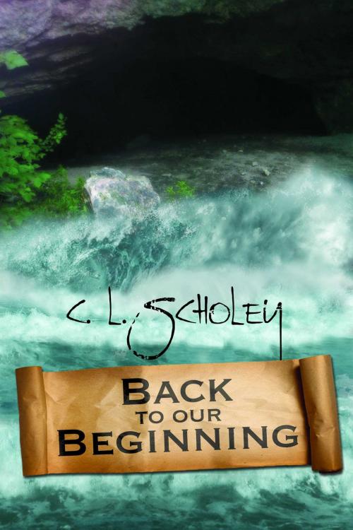 Cover of the book Back to Our Beginning by C.L. Scholey, Whiskey Creek Press