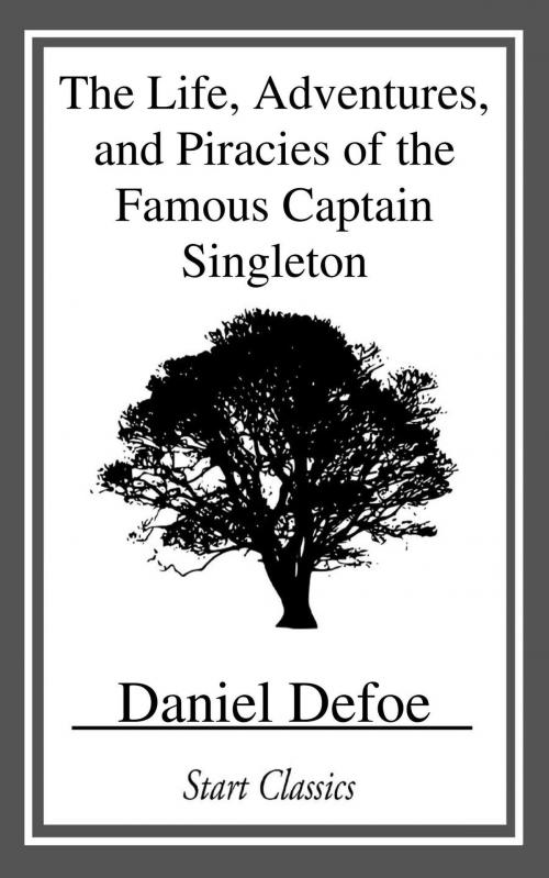 Cover of the book The Life, Adventures, and Piracies of by Daniel Defoe, Start Classics