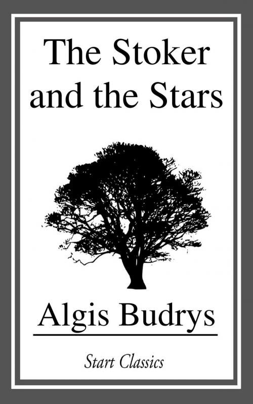 Cover of the book The Stoker and the Stars by Algis Budrys, Start Classics