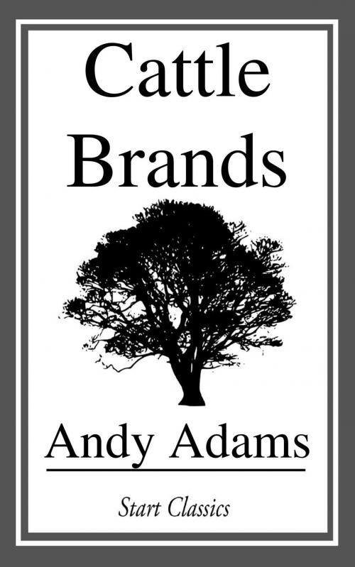 Cover of the book Cattle Brands by Andy Adams, Start Classics