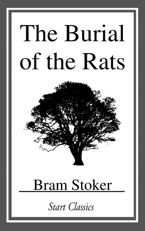 Cover of the book The Burial of the Rats by Bram Stoker, Start Classics