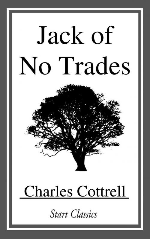 Cover of the book Jack of No Trades by Charles Cottrell, Start Classics
