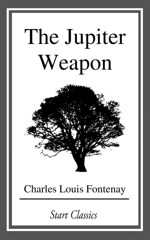 Cover of the book The Jupiter Weapon by Charles Louis Fontenay, Start Classics