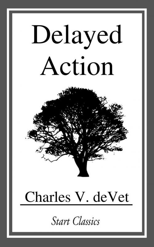 Cover of the book Delayed Action by Charles V. deVet, Start Classics