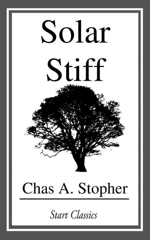 Cover of the book Solar Stiff by Chas A. Stopher, Start Classics