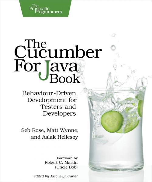 Cover of the book The Cucumber for Java Book by Seb Rose, Matt Wynne, Aslak Hellesoy, Pragmatic Bookshelf