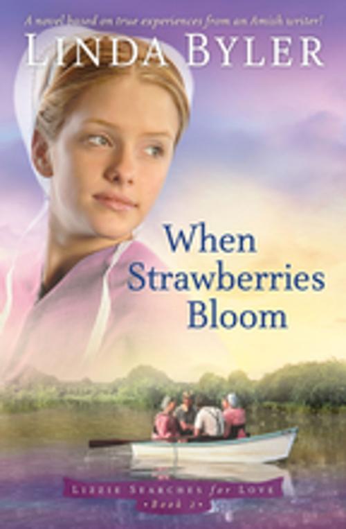 Cover of the book When Strawberries Bloom by Linda Byler, Skyhorse Publishing
