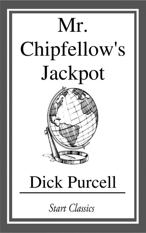 Cover of the book Mr. Chipfellow's Jackpot by Dick Purcell, Start Classics