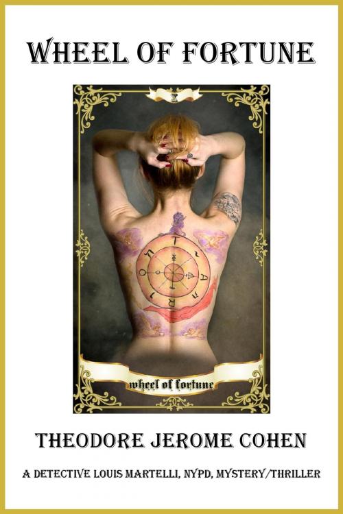 Cover of the book Wheel of Fortune by Theodore Jerome Cohen, TJC Press