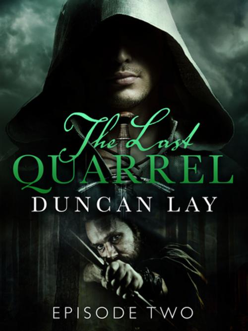 Cover of the book The Last Quarrel: Episode 2 by Duncan Lay, Pan Macmillan Australia