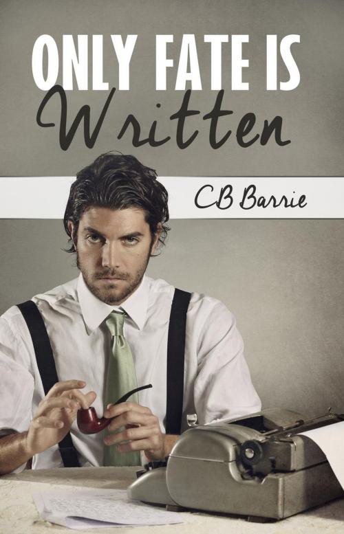 Cover of the book Only Fate Is Written by CB Barrie, Editions Dedicaces