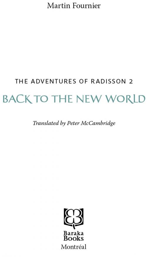 Cover of the book Adventures of Radisson 2 by Martin Fournier, Baraka Books