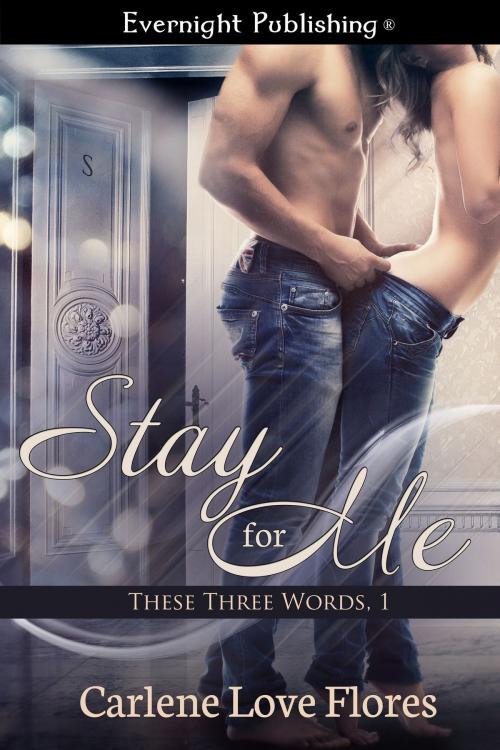 Cover of the book Stay for Me by Carlene Love Flores, Evernight Publishing