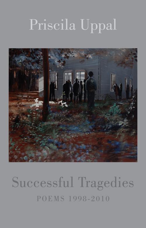 Cover of the book Successful Tragedies by Priscila Uppal, Bloodaxe Books