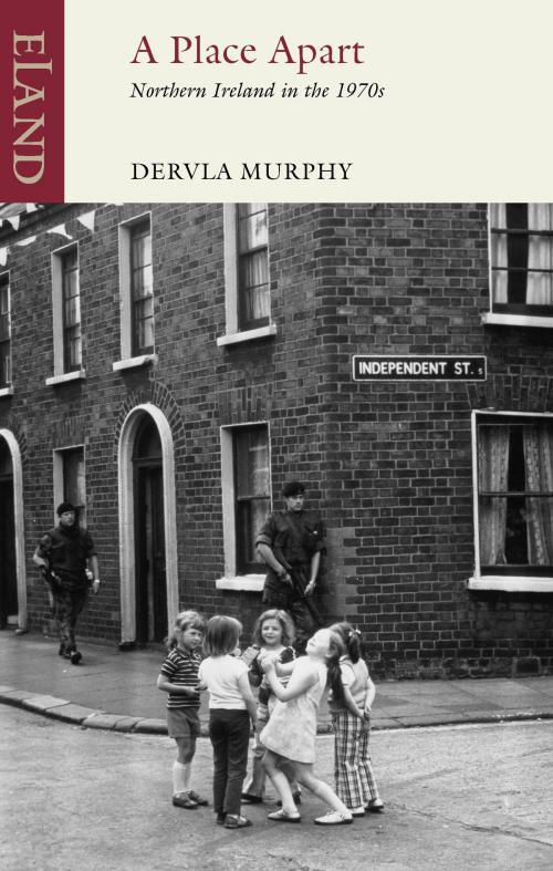 Cover of the book A Place Apart by Dervla Murphy, Eland Publishing