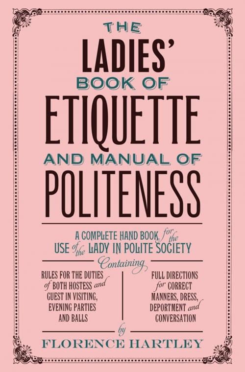Cover of the book The Ladies' Book of Etiquette and Manual of Politeness by Florence Hartley, Hesperus Press