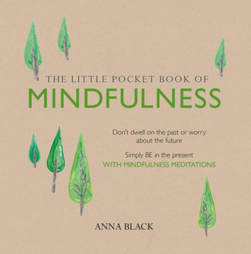 Cover of the book The Little Pocket Book of Mindfulness by Anna Black, Ryland Peters & Small