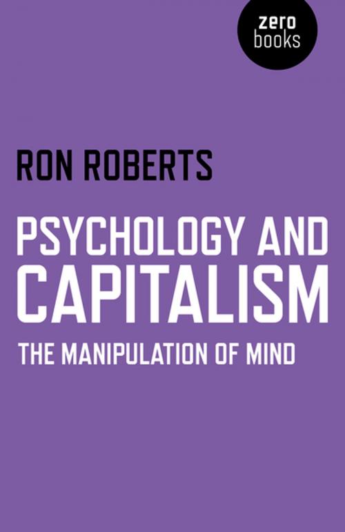Cover of the book Psychology and Capitalism by Ron Roberts, John Hunt Publishing